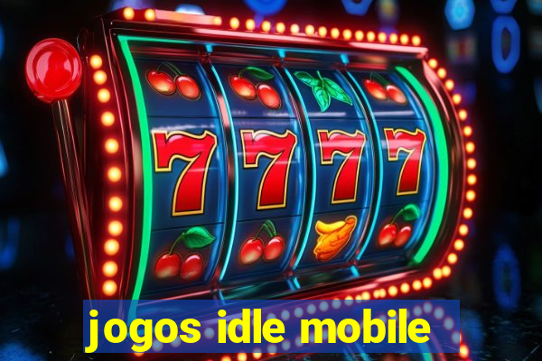 jogos idle mobile