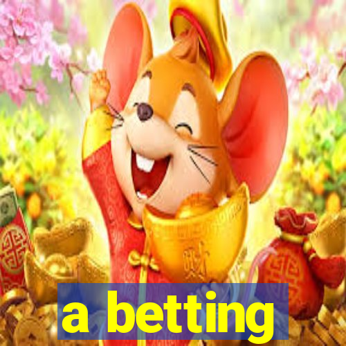 a betting