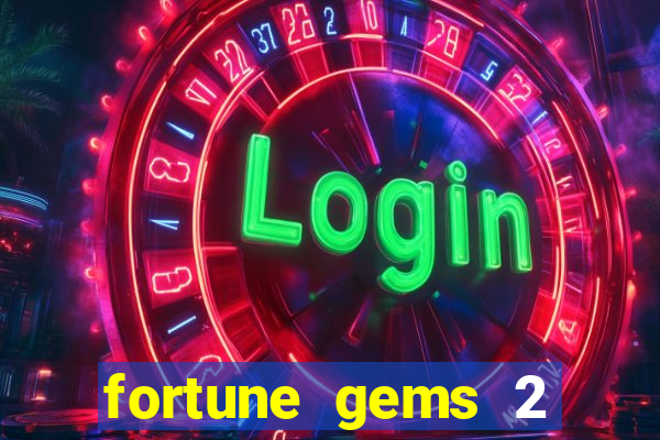 fortune gems 2 demo grátis