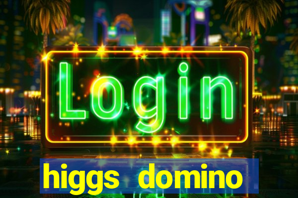 higgs domino bangsawan terbaru