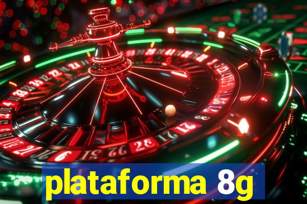 plataforma 8g