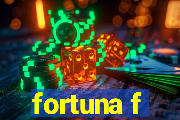 fortuna f