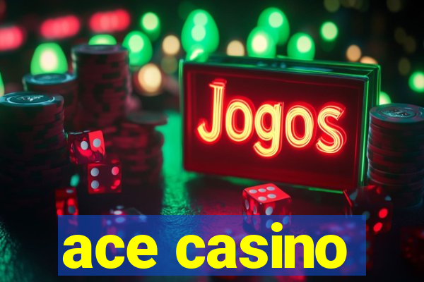 ace casino