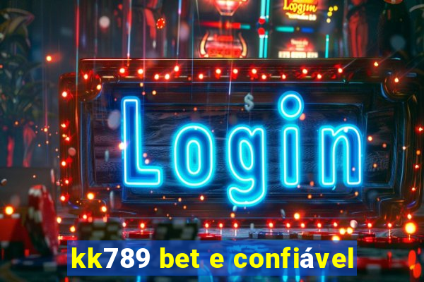 kk789 bet e confiável