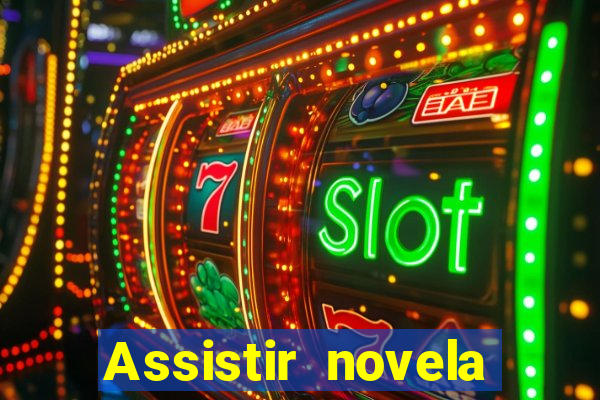 Assistir novela Alma gêmea online grátis