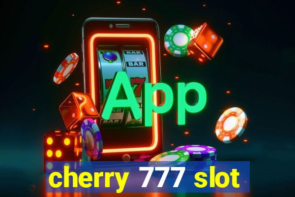 cherry 777 slot