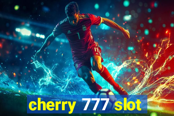 cherry 777 slot