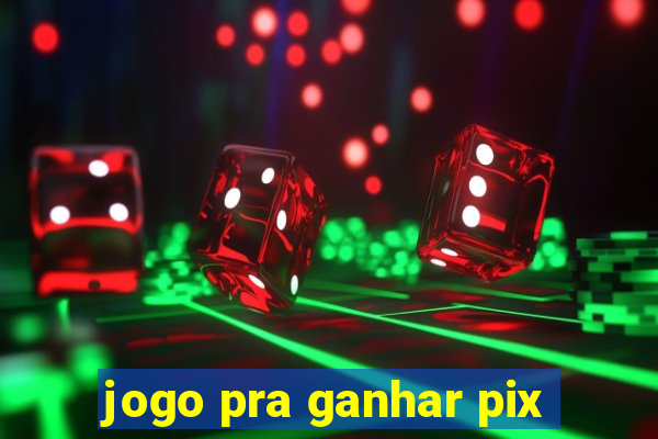 jogo pra ganhar pix