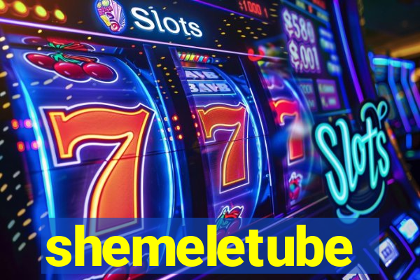 shemeletube