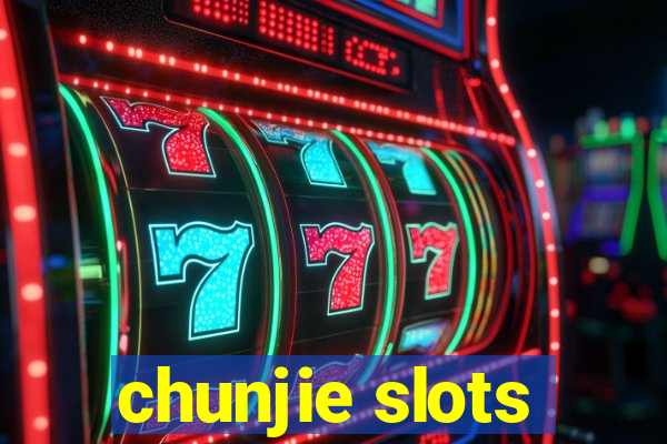 chunjie slots