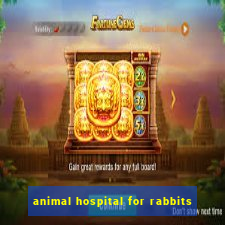 animal hospital for rabbits