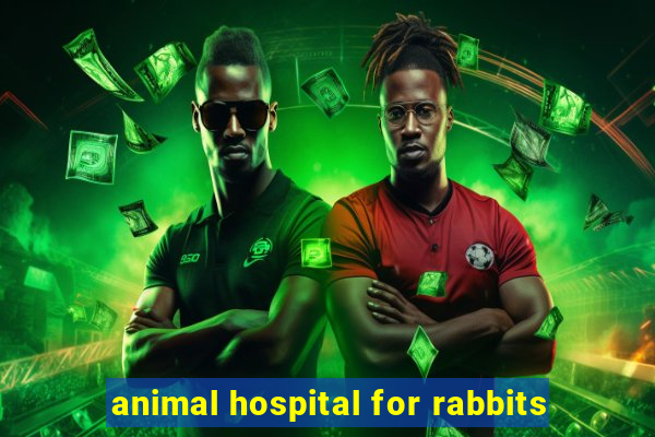 animal hospital for rabbits