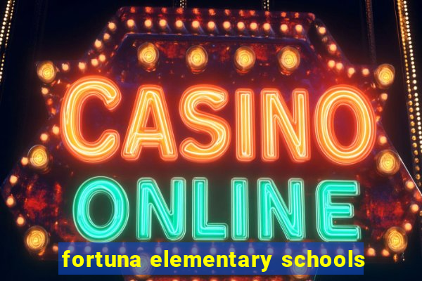 fortuna elementary schools