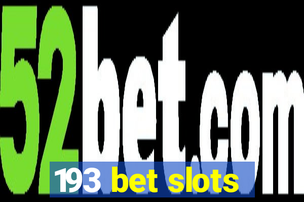 193 bet slots