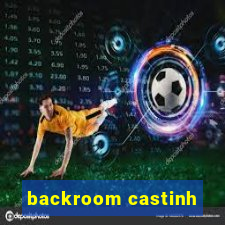 backroom castinh