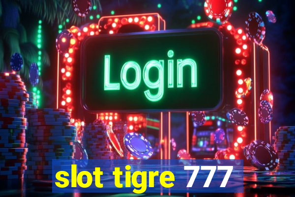 slot tigre 777