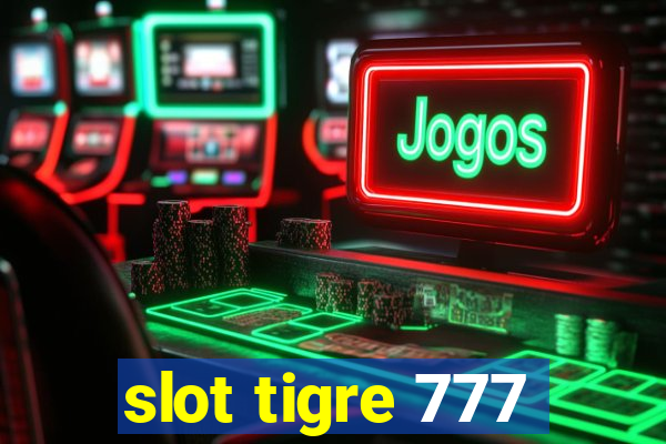 slot tigre 777