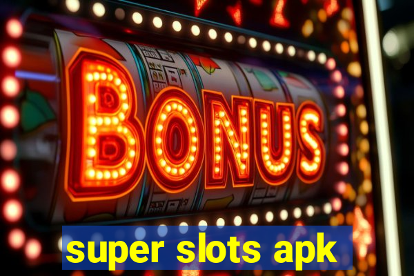 super slots apk