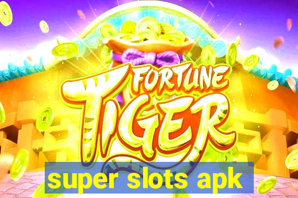 super slots apk