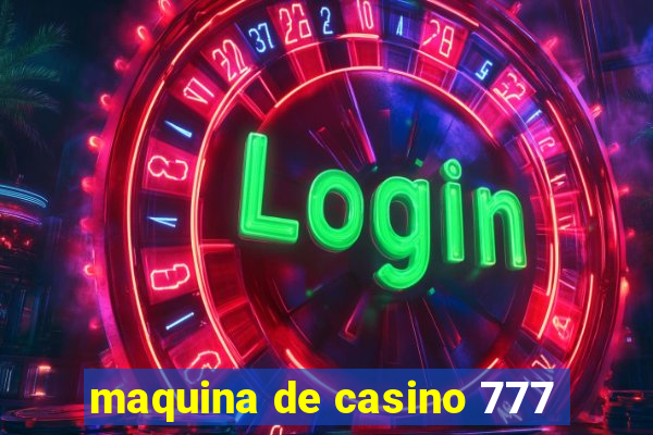 maquina de casino 777