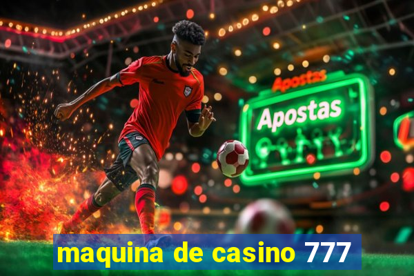 maquina de casino 777