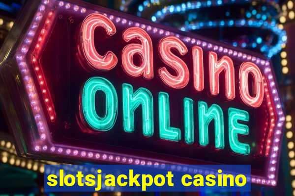 slotsjackpot casino