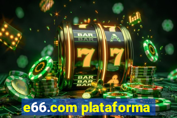 e66.com plataforma