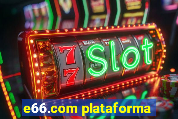 e66.com plataforma