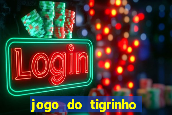 jogo do tigrinho depósito mínimo r$ 1