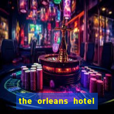 the orleans hotel & casino