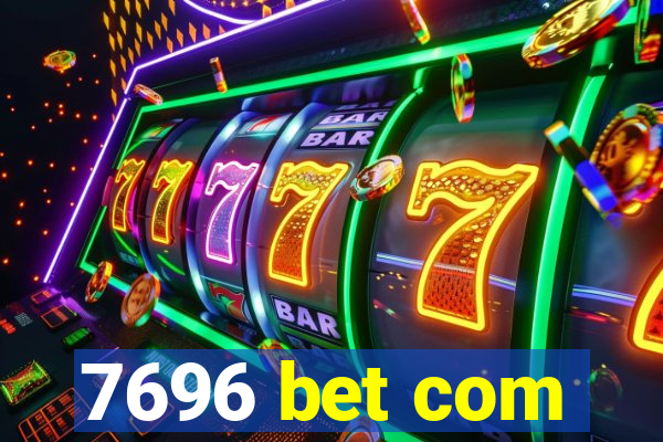 7696 bet com