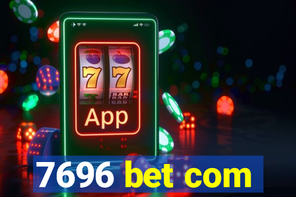 7696 bet com