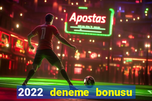 2022 deneme bonusu veren casino siteleri