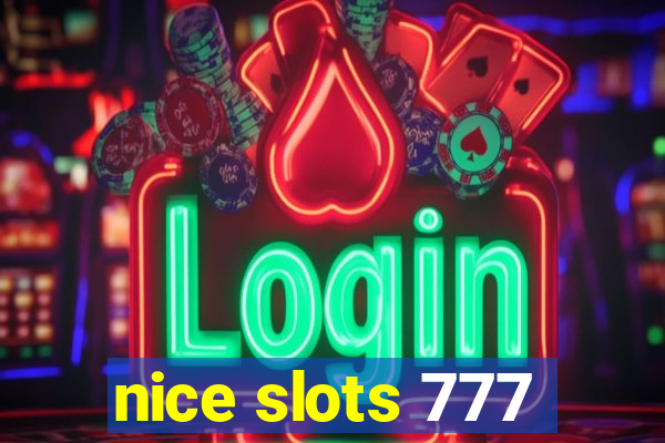 nice slots 777