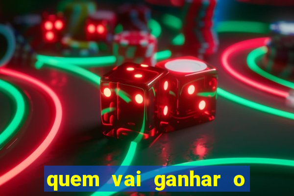 quem vai ganhar o jogo hoje