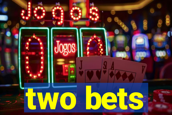 two bets