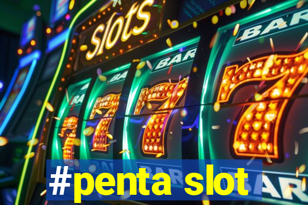 #penta slot