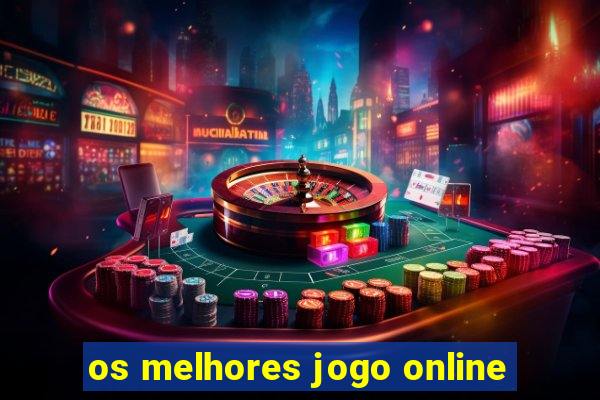 os melhores jogo online