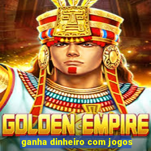 ganha dinheiro com jogos