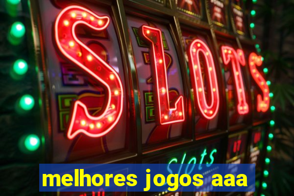 melhores jogos aaa