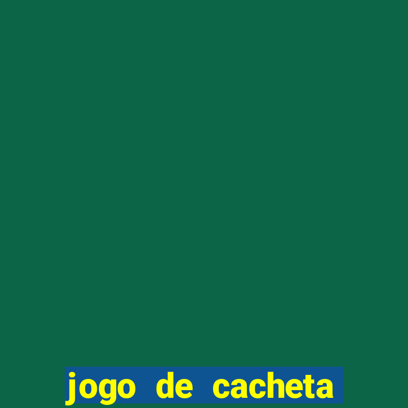 jogo de cacheta valendo dinheiro