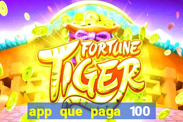 app que paga 100 reais por dia