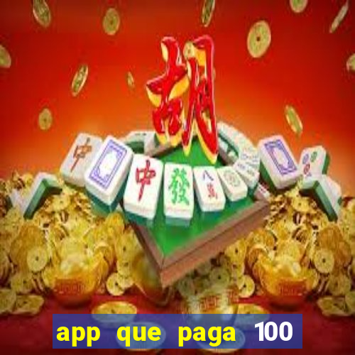 app que paga 100 reais por dia