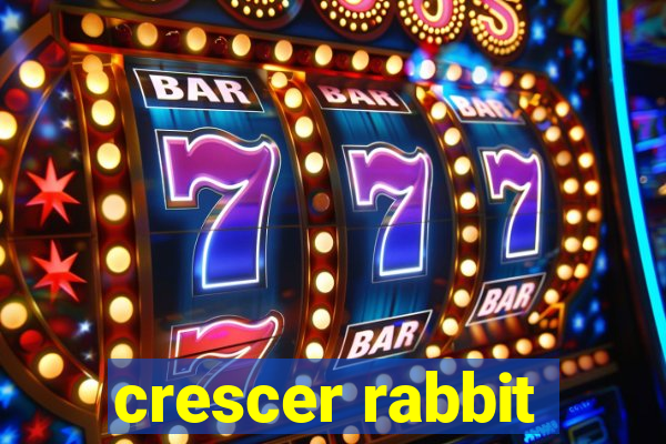 crescer rabbit