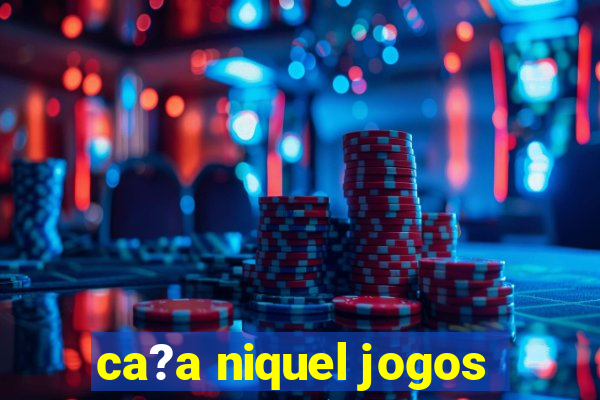 ca?a niquel jogos