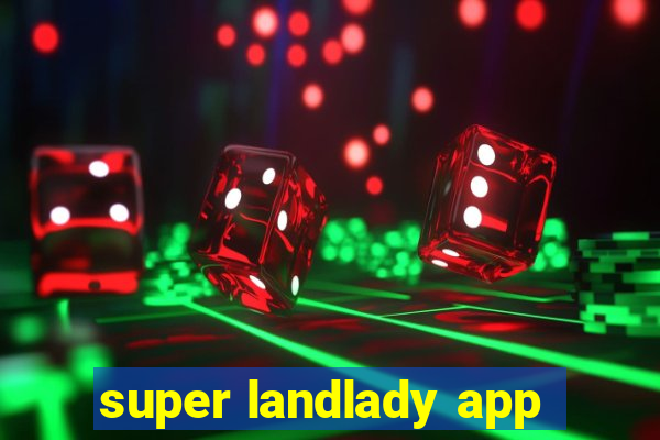 super landlady app