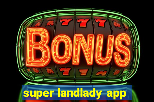 super landlady app