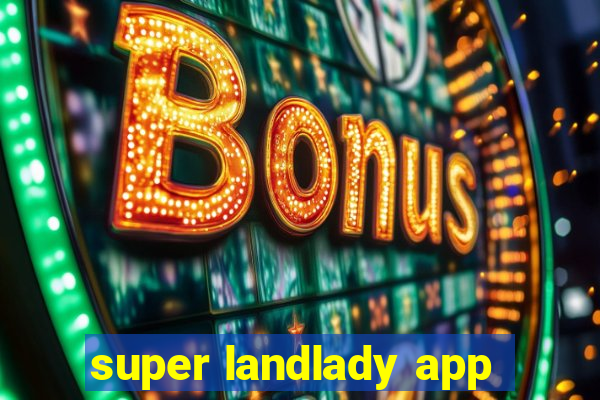 super landlady app