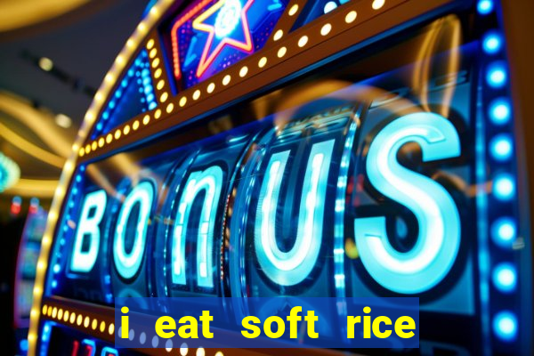 i eat soft rice in another world portugues