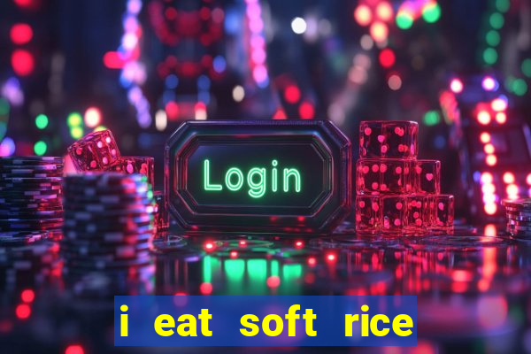 i eat soft rice in another world portugues